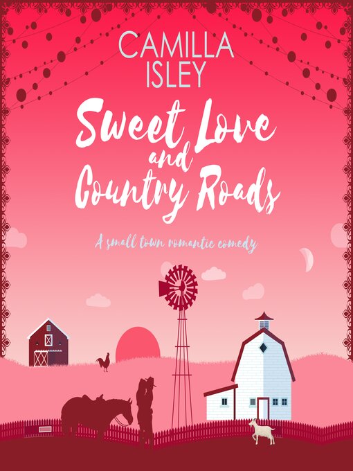 Title details for Sweet Love and Country Roads by Camilla Isley - Available